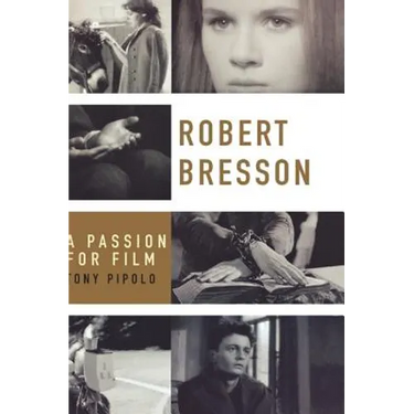Robert Bresson: A Passion for Film