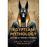 25 Great Short Stories - Egyptian Mythology