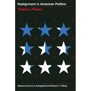 Realignment in American Politics: Toward a Theory