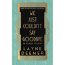 We Just Couldn't Say Goodbye: a time travel romance