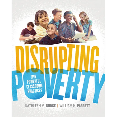 Disrupting Poverty: Five Powerful Classroom Practices