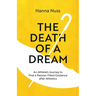 The Death of a Dream: An Athlete's Journey To A Passion-Filled Existence After Athletics