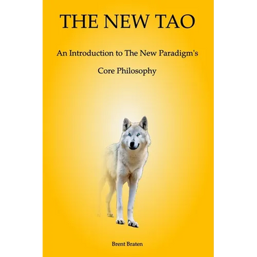 The New Tao: An Introduction to The New Paradigm's Core Philosophy