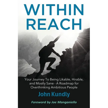 Within Reach: Your Journey to Being Likable, Hirable, and Mostly Sane - A Roadmap for Ambitious Overthinking People