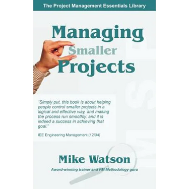 Managing Smaller Projects: A Practical Approach