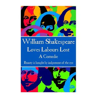 William Shakespeare - Loves Labours Lost: "Beauty is bought by judgement of the eye."