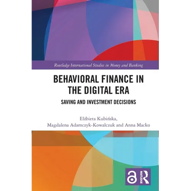 Behavioral Finance in the Digital Era: Saving and Investment Decisions
