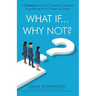 What If...Why Not?: A Guidebook for First-Generation Students Transitioning from College to Career