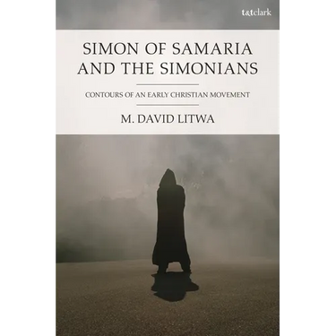 Simon of Samaria and the Simonians: Contours of an Early Christian Movement