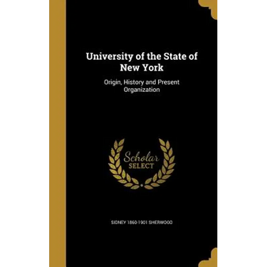 University of the State of New York: Origin, History and Present Organization