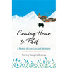 Coming Home to Tibet: A Memoir of Love, Loss, and Belonging
