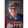I Choose Happy: Come, Join Me