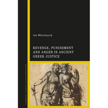Revenge, Punishment and Anger in Ancient Greek Justice