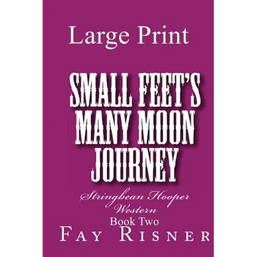 Small Feet's Many Moon Journey: Stringbean Hooper Western