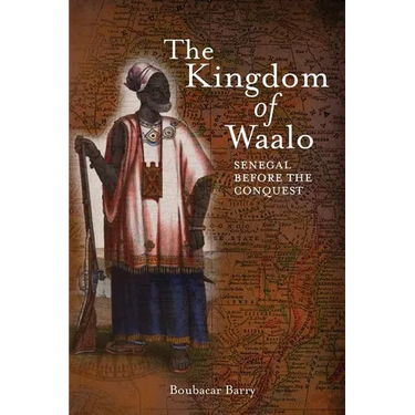 The Kingdom of Waalo: Senegal Before the Conquest