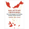 Malaysian Crossings: Place and Language in the Worlding of Modern Chinese Literature