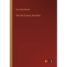 The Life of Jesus, the Christ