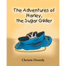 The Adventures of Harley the Sugar Glider