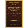 Journal And Letters Of Philip Vickers Fithian 1773-1774: A Plantation Tutor Of The Old Dominion
