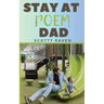 Stay At Poem Dad
