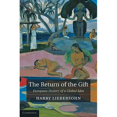 The Return of the Gift: European History of a Global Idea