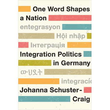 One Word Shapes a Nation: Integration Politics in Germany