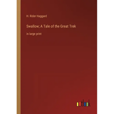 Swallow; A Tale of the Great Trek: in large print