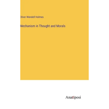 Mechanism in Thought and Morals