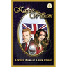 Kate & William - A Very Public Love Story