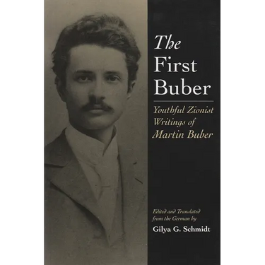The First Buber: Youthful Zionist Writings of Martin Buber