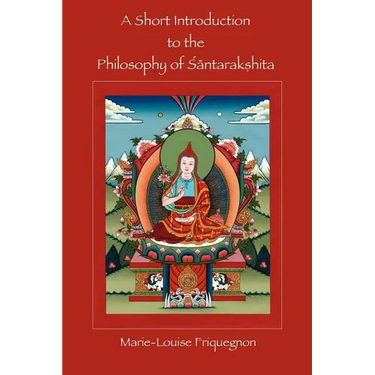A Short Introduction to the Philosophy of Santarakshita