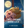 Sweet Dreams Good Luck