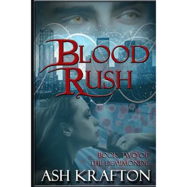 Blood Rush: Book Two of the Demimonde