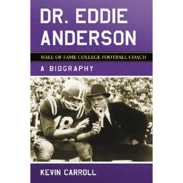 Dr. Eddie Anderson, Hall of Fame College Football Coach: A Biography