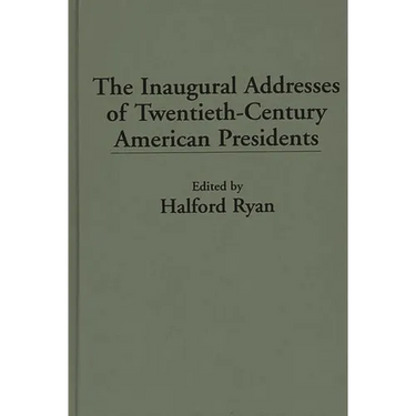 The Inaugural Addresses of Twentieth-Century American Presidents