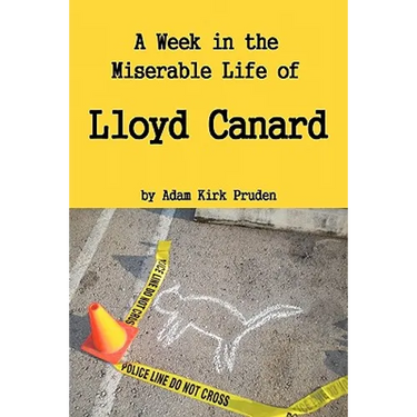 A Week in the Miserable Life of Lloyd Canard