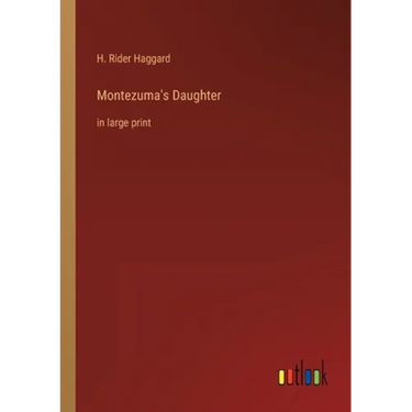 Montezuma's Daughter: in large print