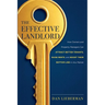 The Effective Landlord: How Owners and Property Managers Can Attract Better Tenants, Raise Rents, and Boost Their Bottom Line in Any Market
