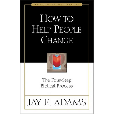 How to Help People Change: The Four-Step Biblical Process