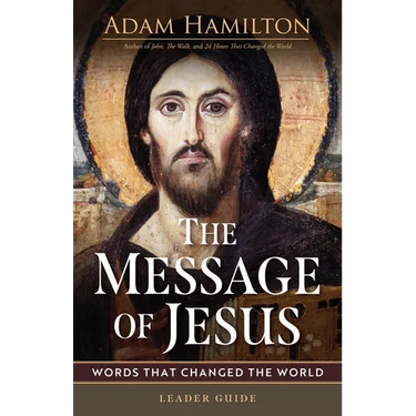 The Message of Jesus Leader Guide: Words That Changed the World