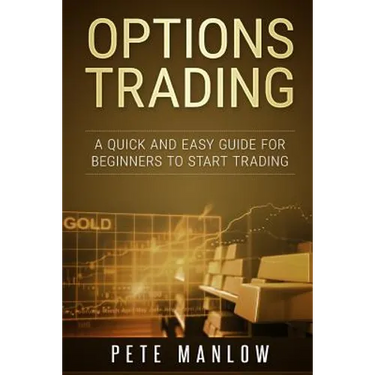 Options Trading: A Quick and Easy Guide for Beginners to Start Trading