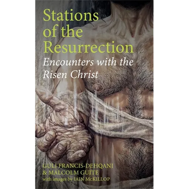 Stations of the Resurrection: Encounters with the Risen Christ