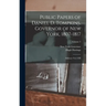 Public Papers of Daniel D. Tompkins, Governor of New York, 1807-1817: Military--vol. I-III; Volume 3