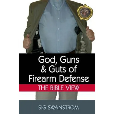God, Guns, and Guts of Firearm Defense: The Bible View