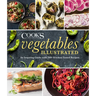 Vegetables Illustrated: An Inspiring Guide with 700+ Kitchen-Tested Recipes