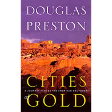 Cities of Gold: A Journey Across the American Southwest