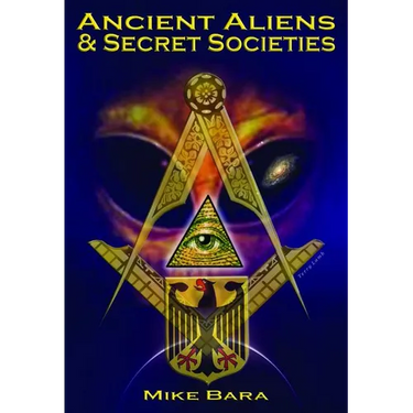Ancient Aliens and Secret Societies