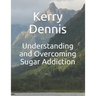 Understanding and Overcoming Sugar Addiction