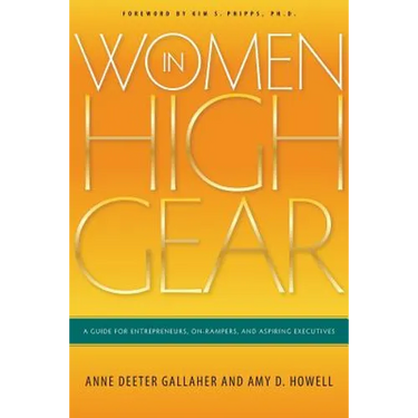 Women in High Gear: A Guide for Entrepreneurs, On-Rampers, and Aspiring Executives