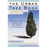 The Urban Tree Book: An Uncommon Field Guide for City and Town